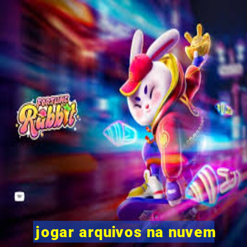 jogar arquivos na nuvem